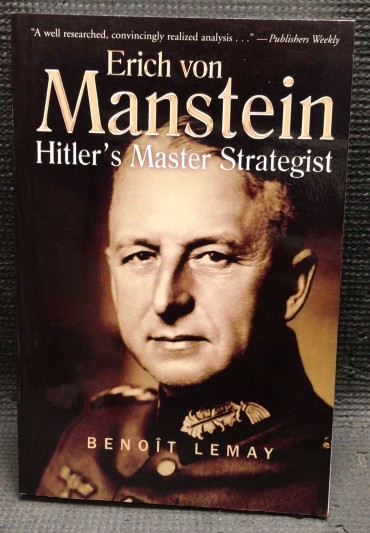 «Erich von Manstein - Hitler's Master Strategist»