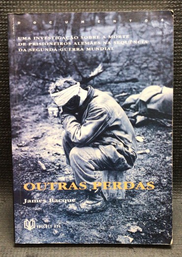 «Outras Perdas - Uma Investigação sobre a Morte de Prisioneiros Alemães na Sequência da Segunda Guerra Mundial»
