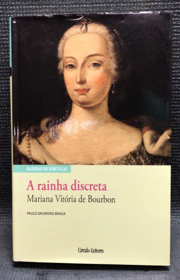 «A Rainha Discreta - Mariana Vitória de Bourbon»