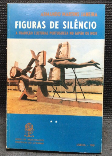 «Figuras de Silêncio - A Tradição Cultural Portuguesa no Japão de Hoje»