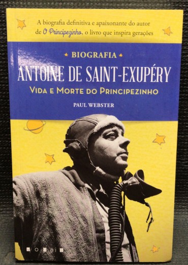«Antoine de Saint-Exupéry - Vida e Morte do Principezinho»