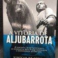 «A Vitória de Aljubarrota - O Contexto, os Protagonistas, e os Segredos da Batalha que Consolidou a Independência de Portugal»