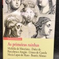 «As Primeiras Rainhas - Mafalda de Mouriana, Dulce de Barcelona e Aragão, Urraca de Castela, Mercia Lopes de Haro, Beatriz Afonso»