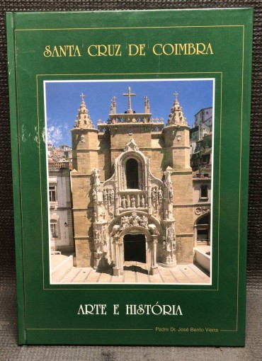 «Santa Cruz de Coimbra - Arte e História»