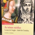 «As Tristes Rainhas - Leonor de Aragão e Isabel de Coimbra»