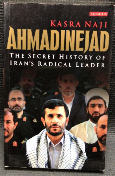 «Ahmadinejad - The Secret History of Iran's Radical Leader»