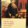 «Rainha Santa, Mãe Exemplar - Isabel de Aragão» 