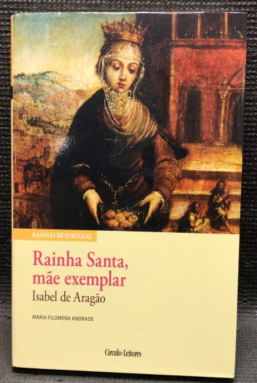 «Rainha Santa, Mãe Exemplar - Isabel de Aragão» 