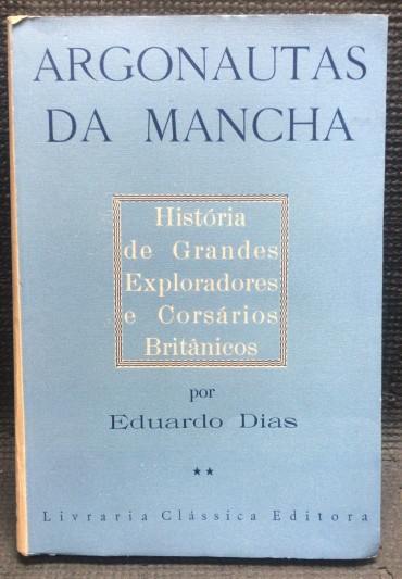 «Argonautas da Mancha - História de Grandes Exploradores e Corsários Britânicos»
