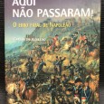 «Aqui Não Passaram! - O Erro Fatal de Napoleão»