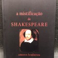 «A Mistificação de Shakespeare - Amores Lendários» 