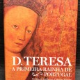 «D. Teresa - A Primeira Rainha de Portugal»