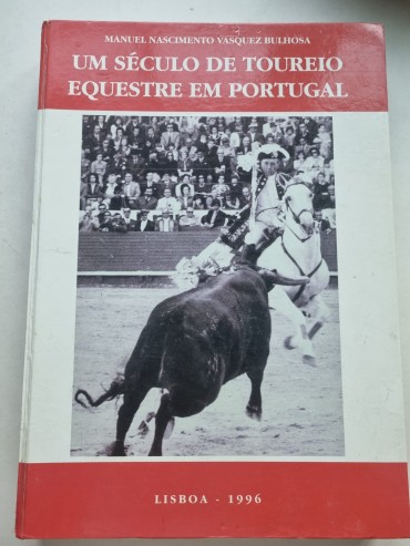 UM SÉCULO DE TOUREIO EQUESTRE EM PORTUGAL