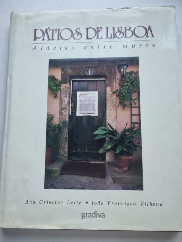 PÁTIOS DE LISBOA ALDEIAS ENTRE MUROS