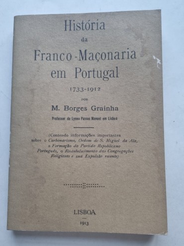 HISTÓRIA DA FRANCO-MAÇONARIA EM PORTUGAL 1733-1912
