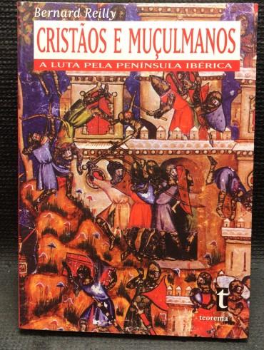 «Cristãos e Muçulmanos - A Luta pela Península Ibérica»
