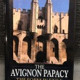 «The Avignong Papacy - The Popes In Exile 1305 - 1403»