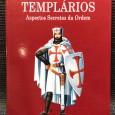 «Templários - Aspectos Secretos da Ordem»