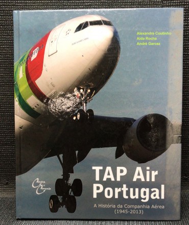 «TAP Air Portugal - A História da Companhia Aérea (1945 - 2013)»