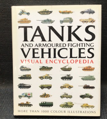 «Tanks and Armoured Fighting Vehicles - Visual Encyclopedia»