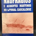 «Naufrágios e Acidentes Marítimos no Litoral Cascalense»