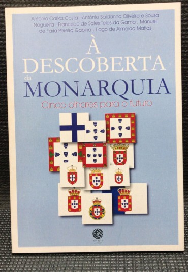 «À Descoberta da Monarquia - Cinco Olhares para o Futuro»