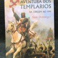 «A Grande Aventura dos Templários - Da Origem ao Fim»