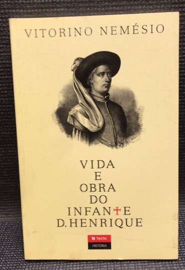 «Vida e Obra do Infante D. Henrique»