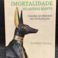 «Em Busca de Imortalidade no Antigo Egipto - Viagem às Origens da Civilização»
