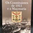 «Os Constituintes de 1911 e a Maçonaria»