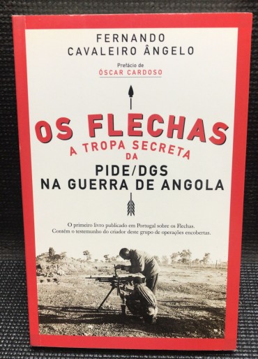 «Os Flechas - A Tropa Secreta da PIDE/DGS na Guerra de Angola»