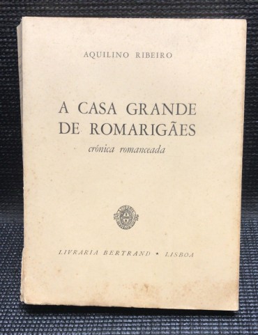 «A Casa Grande de Romarigães»