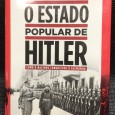 «O Estado Popular de Hitler - Como o Nazismo Conquistou a Alemanha»