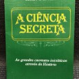 «A Ciência Secreta - As Grandes Correntes Iniciáticas Através da História»