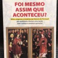 «Foi Mesmo Assim que Aconteceu? - Mitos, Enganos e Mistérios da História de Portugal»