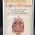 «A Maçonaria - E a Participação de Portugal na I Guerra Mundial»