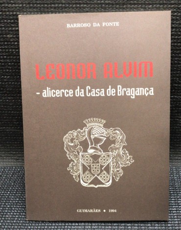 «Leonor Alvim - Alicerce da Casa de Bragança»