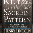 «Key to The Sacred Pattern - The Untold Story of Rennes-le-Château»