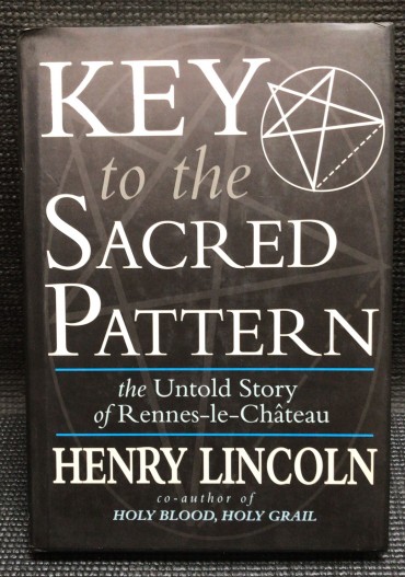 «Key to The Sacred Pattern - The Untold Story of Rennes-le-Château»