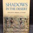 «Shadows in The Desert - Ancient Persia at War»