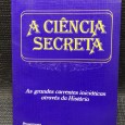 «A Ciência Secreta - As Grandes Correntes Iniciáticas Através da História»