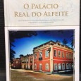 «O Palácio Real do Alfeite - Da Fundação à Contemporaneidade (Séculos XVIII-XX)»