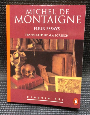 «Michel de Montaigne - Four Essays»