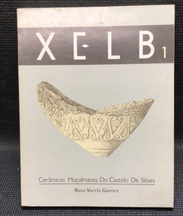 «XELB - Cerâmicas Muçulmanas do Castelo de Silves»