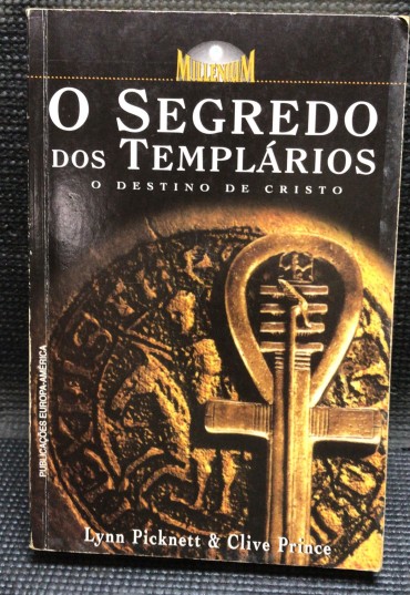 «O Segredo dos Templários - O Destino de Cristo»