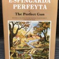 «Espingarda Perfeyta or The Perfect Gun»