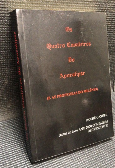 «Os Quatro Cavaleiros do Apocalipse ( e as Profecias do Milénio)»
