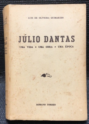 «Júlio Dantas - Uma Vida - Uma Obra - Uma Época»
