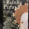 «A Rainha Pirata - Isabel I de Inglaterra, os Seus Aventureiros Piratas e o Dealbar do Império»