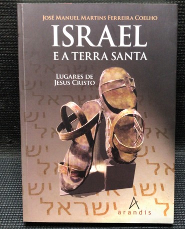 «Israel e a Terra Santa - Lugares de Jesus Cristo»